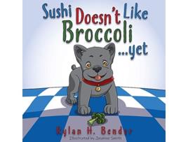 Livro Sushi Doesnt Like Broccoli de Rylan H Bender (Inglês)