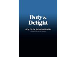 Livro Duty Delight Routley Remembered de Robin A Leaver (Inglês)