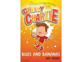Livro Cheeky Charlie Bugs and Bananas de Mat Waugh (Inglês)