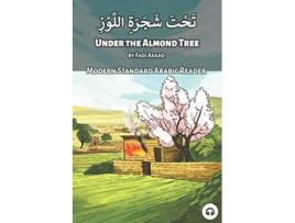 Livro Under the Almond Tree Modern Standard Arabic Reader Modern Standard Arabic Readers de Fadi Akkad (Inglês)