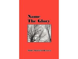Livro Name The Glory de Molly Mattfield Bennett (Inglês)