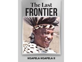 Livro The Last Frontier de Kgfela Kgafela (Inglês - Capa Dura)