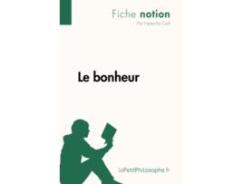 Livro Le bonheur Fiche notion LepetitphilosopheFr Comprendre La Philosophie French Edition de Natacha Cerf (Francês)