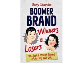Livro Boomer Brand Winners and Losers 156 Best Worst Brands of the 50s and 60s de Barry Silverstein (Inglês)