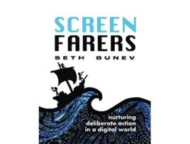 Livro Screenfarers Nurturing Deliberate Action in a Digital World de Seth Bunev (Inglês)