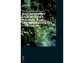 Livro Biochemistry Laboratory Manual for Undergraduates An InquiryBased Approach de Timea Gerczei e Scott Pattison (Inglês - Capa Dura)