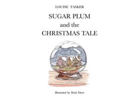 Livro SUGAR PLUM and the CHRISTMAS TALE de Louise Ann Tasker (Inglês)