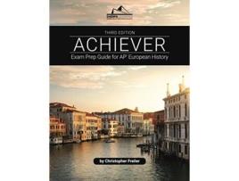 Livro ACHIEVER Exam Prep Guide for AP European History de Christopher Freiler (Inglês)