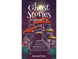 Livro Ghost Stories for Kids Age 9 12 de Bernard Tate (Inglês)