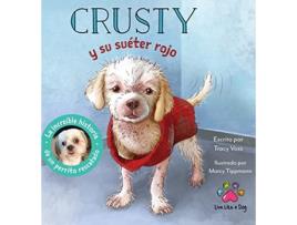 Livro Crusty y su suéter rojo La increíble historia de un perrito rescatado de las calles Spanish Edition de Tracy Voss (Espanhol)