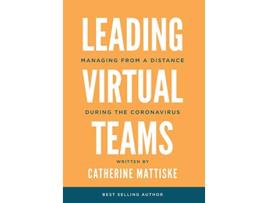 Livro Leading Virtual Teams Managing from a Distance During the Coronavirus de Catherine Mattiske (Inglês)