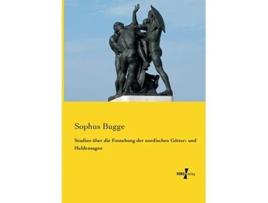 Livro Studien ueber die Enstehung der nordischen Goetter und Heldensagen German Edition de Sophus Bugge (Alemão)