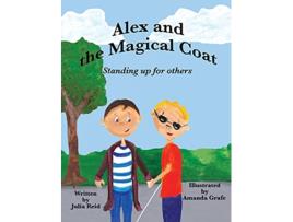 Livro Alex and the Magical Coat Standing Up For Others de Julia Reid e Amanda M Grafe (Inglês - Capa Dura)