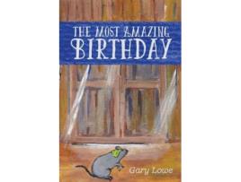 Livro The Most Amazing Birthday de Gary Lowe (Inglês)