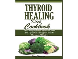 Livro Thyroid Healing Diet Cookbook de Brain Thompson (Inglês)