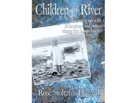 Livro Children of the River Growing up with 18 brothers and sisters along the Susquehanna de Rose Stoltzfus Huyard (Inglês)