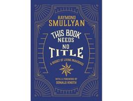 Livro This Book Needs No Title A Budget of Living Paradoxes de Raymond M Smullyan (Inglês)