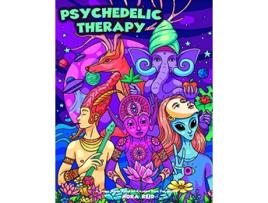 Livro Psychedelic Therapy A Trippy Stress Relieving Coloring Book For Adults de Nora Reid (Inglês)