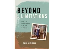Livro Beyond Limitations From a Boy Without Promise to the Man I Am Today de Marc Williams (Inglês)