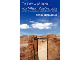 Livro To Lift a Mirror for What Youve Lost de Nangy Ghafarshad (Inglês)