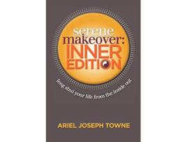 Livro Serene Makeover Inner Edition de Ariel Joseph Towne (Inglês)