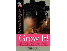 Livro Grow It How to Grow AfroTextured Hair to Maximum Lengths in the Shortest Time de chicoro (Inglês)