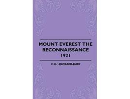 Livro Mount Everest The Reconnaissance 1921 de C K HowaredBury (Inglês)