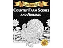 Livro Country Farm Scenes And Animals A Coloring Book For Grownups the Perfect Choice de Lasting Happiness (Inglês)
