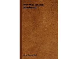 Livro Why Was Lincoln Murdered de Otto Eisenschiml (Inglês)