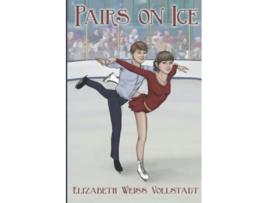Livro Pairs on Ice de Elizabeth Weiss Vollstadt (Inglês)