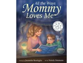 Livro All the Ways Mommy Loves Me Love Our Little Ones de Jeanette Bonfiglio (Inglês)