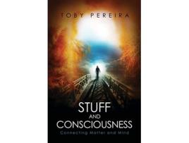 Livro Stuff and Consciousness de Toby Pereira (Inglês)