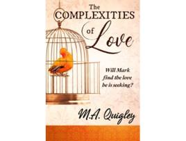 Livro The Complexities of Love Will Mark find the love hes seeking de MA Quigley (Inglês)