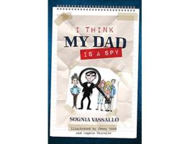 Livro I Think My Dad Is a Spy de Sognia Vassallo (Inglês)