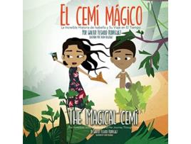 Livro El Cemí Mágico La Increíble Historia de Isabella y Su Viaje en El Tiempo Spanish Edition de Walter Feshold Rodríguez (Espanhol)