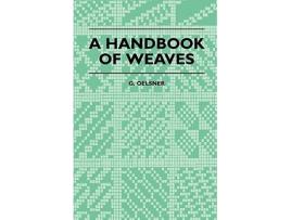 Livro Handbook Of Weaves de G Oelsner (Inglês)