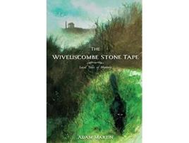 Livro The Wiveliscombe Stone Tape Local Tales of Mystery de Adam Martin (Inglês)