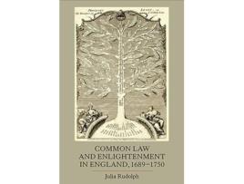 Livro Common Law and Enlightenment in England 16891750 Studies in Early Modern Cultural Political and Social History 15 de Julia Rudolph (Inglês)