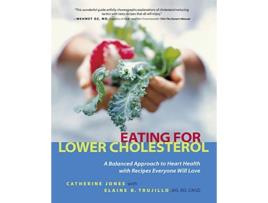 Livro Eating for Lower Cholesterol de Catherine Jones e Elaine B Trujillo (Inglês)