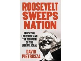 Livro Roosevelt Sweeps Nation de David Pietrusza (Inglês - Capa Dura)