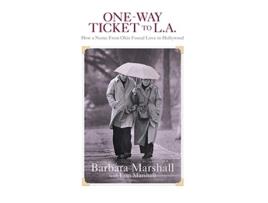 Livro One Way Ticket to LA How A Nurse From Ohio Found Love in Hollywood de Barbara Marshall Lori Marshall (Inglês)