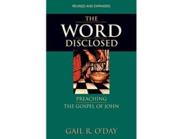 Livro The Word Disclosed Preaching the Gospel of John de Gail R ODay (Inglês)