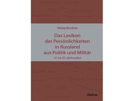 Livro Das Lexikon der Persönlichkeiten in Russland aus Politik und Militär 12 bis 20 Jahrhundert German Edition de Nikolaj Borobow (Alemão)