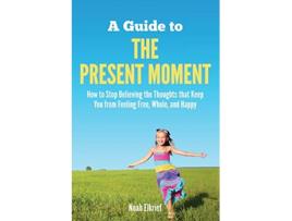Livro A Guide to The Present Moment de Noah Elkrief (Inglês)