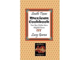 Livro South Texas Mexican Cookbook de Lucy M Garza (Inglês)