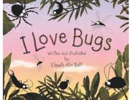 Livro I Love Bugs de Elspeth Alix Batt (Inglês - Capa Dura)