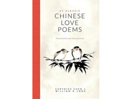 Livro 25 Classic Chinese Love Poems Translated and Interpreted de Eurydice Chen William R Long (Inglês)