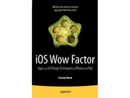 Livro iOS Wow Factor UX Design Techniques for iPhone and iPad de Timothy Wood (Inglês)