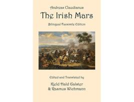 Livro The Irish Mars Bilingual Facsimile Edition de Andreas Claudianus (Inglês)