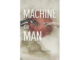 Livro Machine or Man de Henry Patiño (Inglês)